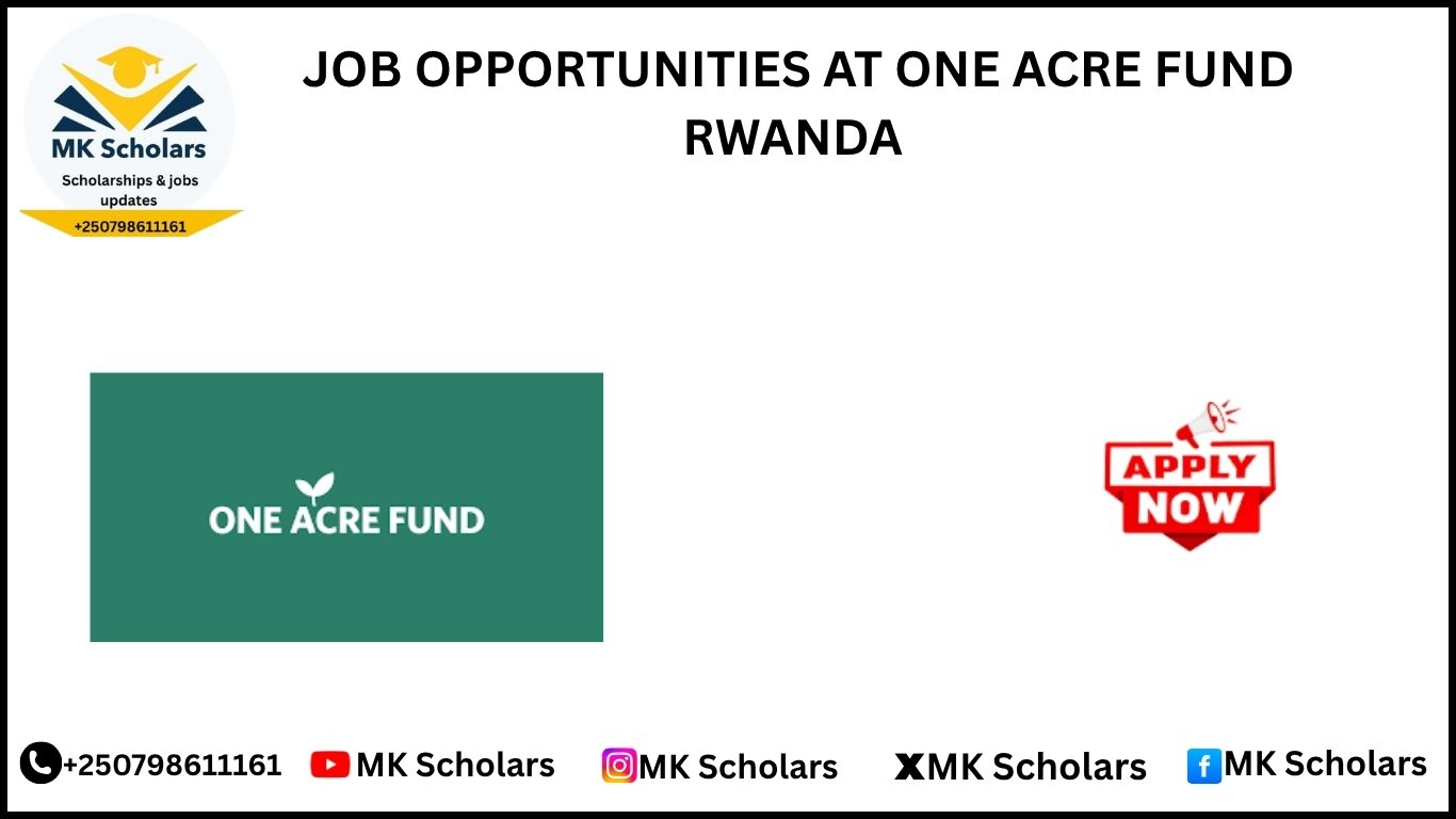 JOB OPPORTUNITIES AT ONE ACRE FUND RWANDA 